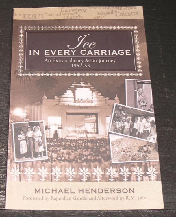 Ice in Every Carriage ; An Extraordinary Asian Journey 1952 - 53.